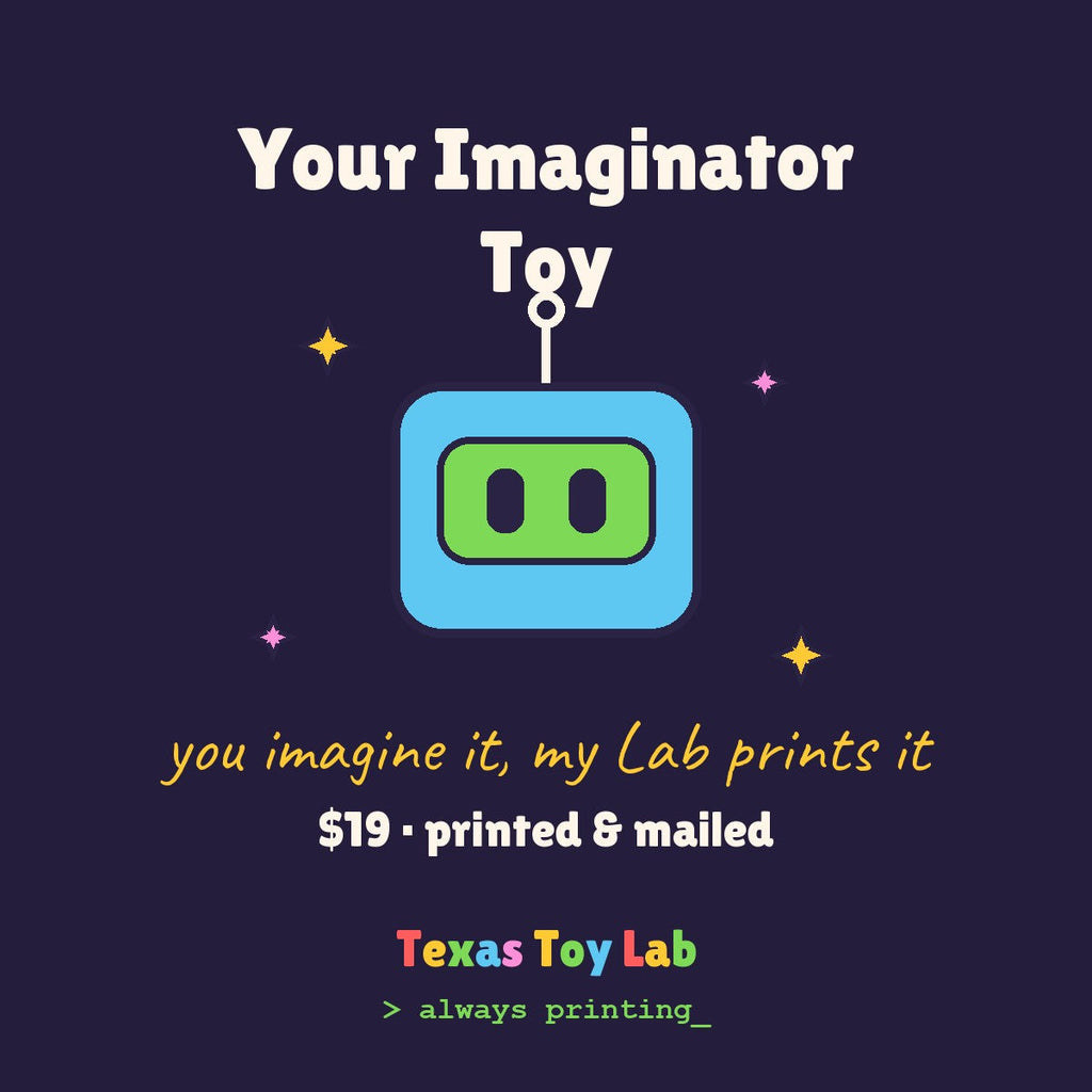 Your Imaginator Toy, your idea printed by the Lab
